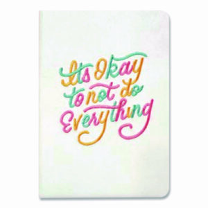 Vegan-Suede Layflat Hardbound Journal, It's OK to Not Do Everything, Medium/College Rule, White Cover, (144) 8 x 5.5 Sheets